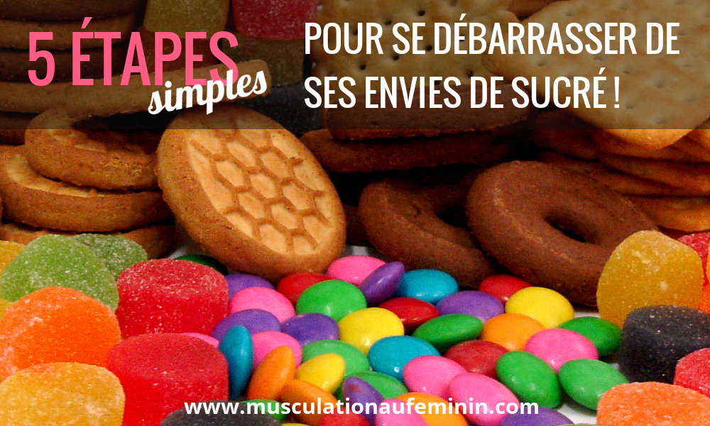 5 étapes Simples Pour Se Débarrasser De Ses Envies De Sucré - Strong ...